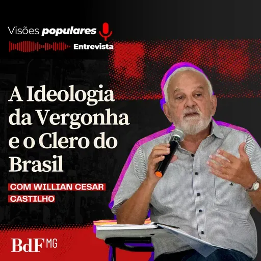 A Ideologia da Vergonha e o Clero do Brasil - Visões Populares entrevista