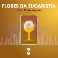 FLORES DA EUCARISTIA - 27 de novembro 