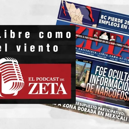 FGE Oculta información de Narcofosa // BC Pierde 25 mil 518 empleos en un año.
