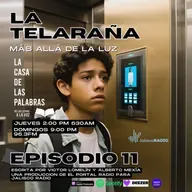 La Telaraña más allá de la luz EP11