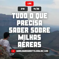 Live #019: Tudo o que precisa saber sobre milhas aéreas