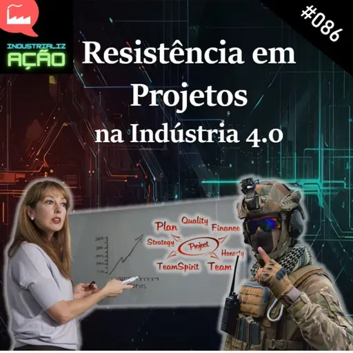 #086 - Resistência em Projetos na Indústria 4.0