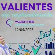Valientes del emprendimiento 12/04/2023