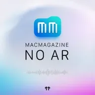 MacMagazine no Ar #685: óculos inteligentes, iOS 27, bateria do "iPhone 18 Pro", macOS Big Bear…
