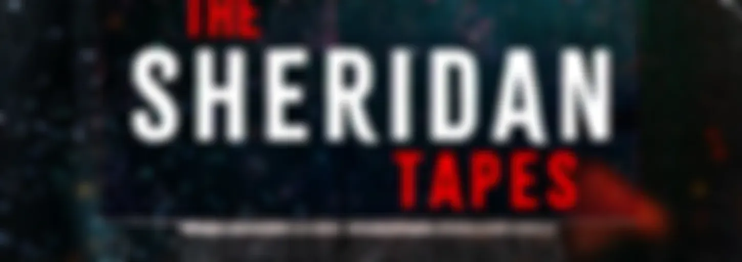 The Sheridan Tapes