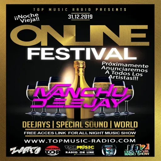 IVANCHU DEEJAY EN EL FESTIVAL ON LINE NOCHEVIEJA 2019 TOP MUSIC RADIO