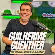 GUILHERME GUNTHER [DIRETOR-GERAL OKTOBERFEST BLUMENAU] OktoberCast 3ª Temporada - Episódio 03