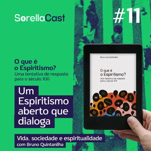 O que é o Espiritismo? Uma tentativa de resposta para o século XXI –Um Espiritismo aberto e que dialoga - Série Vida, sociedade e espiritualidade - Ep#11