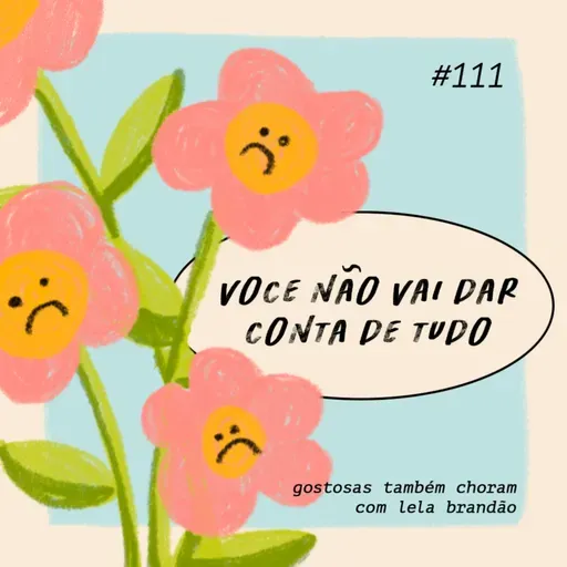 você não vai dar conta de tudo