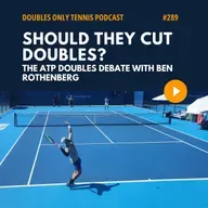 The ATP Doubles Debate with Ben Rothenberg: Should They Cut Doubles?