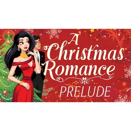 FICTION | A Christmas Romance: Prelude | Part 1 of 7 | Christmas Narratives