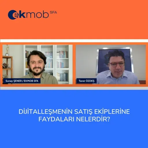 Dijitalleşmenin Satış Ekiplerine Faydaları Nelerdir? | Ekmob Webinar & Taner Özdeş