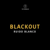 BlackOut | Ruido Blanco