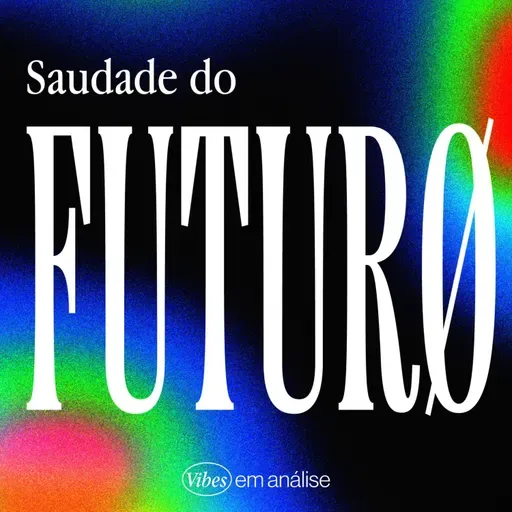 SAUDADE DO FUTURO