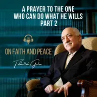 On Faith and Peace – Ep. 35: A Prayer To The One Who Can Do What He Wills Part 2