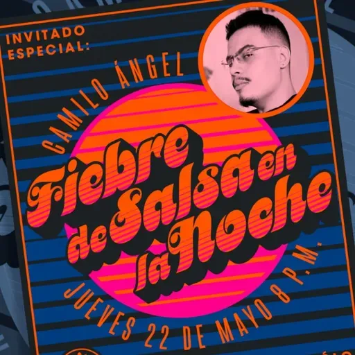 Fiebre de salsa - Juan Camilo Angel - 21  de mayo  de 2026