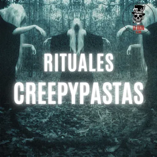 Ep 3. Rituales Creepypastas