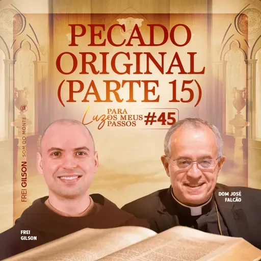 Pecado Original | Parte 15 | Luz para os meus passos | #45