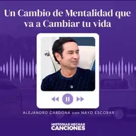 520. Un Cambio de Mentalidad que va a Cambiar tu vida - Sra. Hilda con Alejandro Cardona y Nayo Escobar
