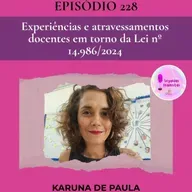 Experiências e atravessamentos docentes em torno da Lei 14.986/2024