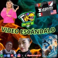 Pakete 144: Video Escandalo. Polis cachondos, Wendy Guevara, La leagues cup y los 4 fantasticos