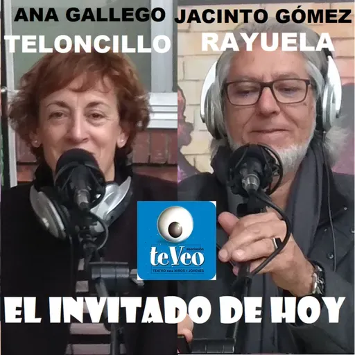 Lunes 4 de noviembre de 2019. ((El invitado de hoy)). Te Veo. Ana Gallego y Jacinto Gómez.