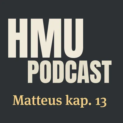 HMU Podcast #034 - Matteus kap. 8