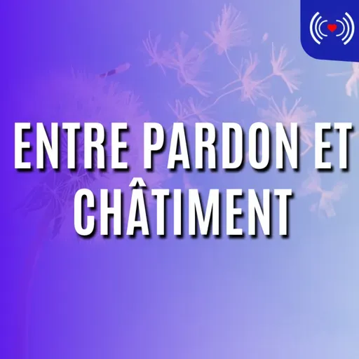 ENTRE PARDON ET CHÂTIMENT
