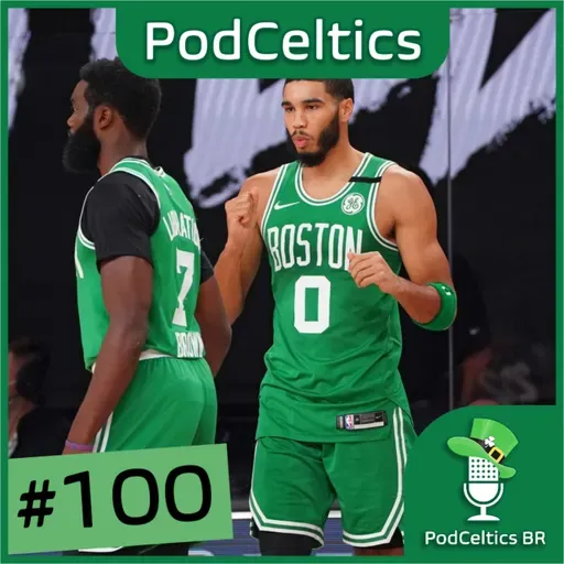 PodCeltics #100: PodCeltics de casa nova e previsões para a temporada 2020/21