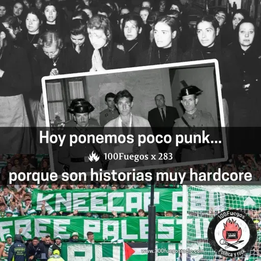 100Fuegos x 283: hoy ponemos poco punk... porque son historias muy hardcore