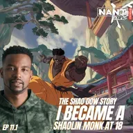 Nani Talks - Episode 11.1 - The Shao Dow Story | I Became a Shaolin Monk at 18