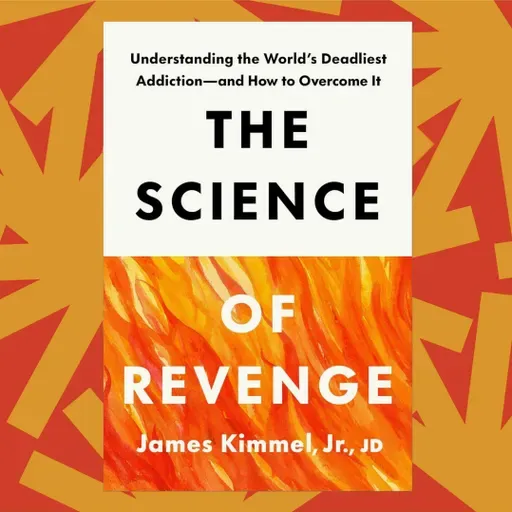 In 'The Science of Revenge,' an expert explains why humans are hardwired for payback
