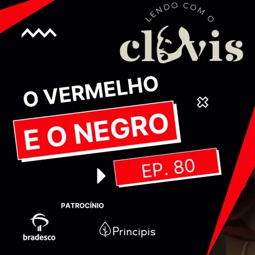 Lendo com o Clóvis - O Vermelho e o Negro - Ep. 80