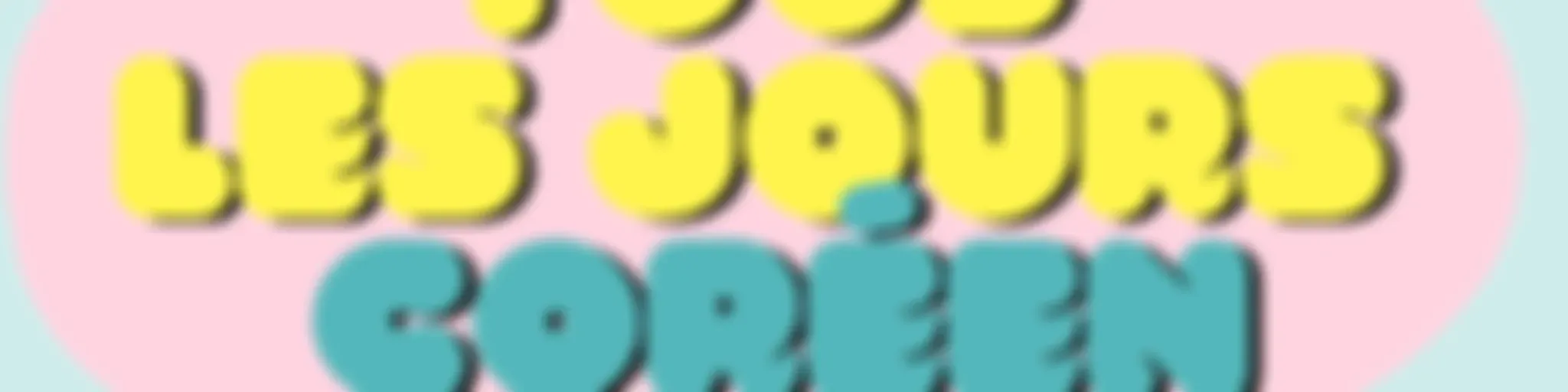 Tous les jours Coréen