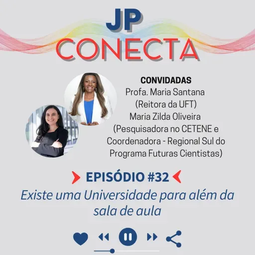 JPConecta 32 - "Existe uma Universidade para além da sala de aula"