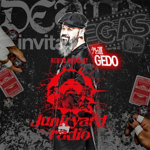 外道選手のPodcast『Junk Yard Radio』#32「外道とラスベガスとデスベガス」