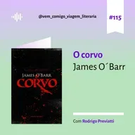 E115- O corvo, de James O´Barr. Uma viagem de Rodrigo Previatti