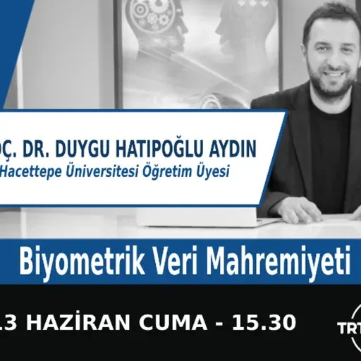 "Biyometrik Veri Mahremiyeti" | Bölüm538