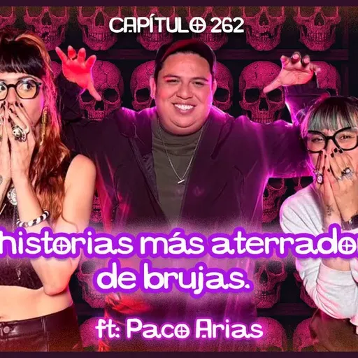 CAp. 262: Se enamoró de una bruja en una app de citas y encontró la muerte. ft Paco Arias (Podcast Extra Anormal)