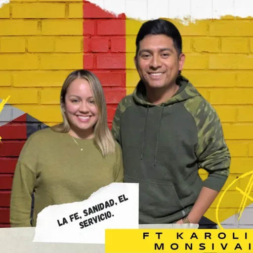 PST #103 Ft Karolina Monsivais - La Fe, Sanidad, El Servicio
