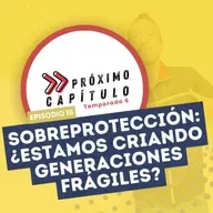 Sobreprotección: ¿Estamos criando generaciones frágiles?