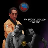 (Había una vez) Un lugar llamado "Laguna"... (Con Jorge Rocha)