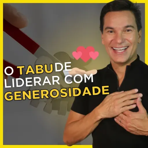 Por que líderes têm medo de liderar com amor?