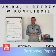 15-LPPO Unikaj trzech rzeczy w konflikcie. Jakich?