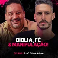 Bíblia, Fé & Manipulação! - Professor Fábio Sabino