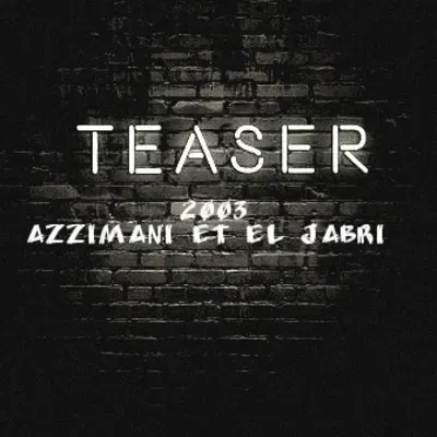Teaser - Azzimani et El Jabri