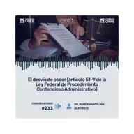 El desvío de poder (artículo 51-V de la Ley Federal de Procedimiento Contencioso Administrativo)