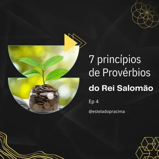 EP#4 7 PRINCÍPIOS DE PROVÉRBIOS