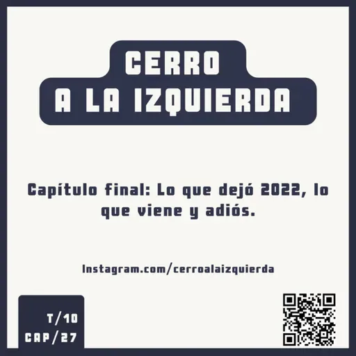 Capítulo final: Lo que dejó 2022, lo que viene y adiós
