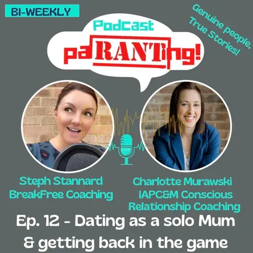 Ep. 12 - Dating as a solo Mum and getting back in the game